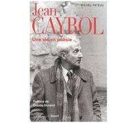 Jean Cayrol - Une Vie En Poésie
