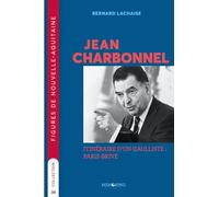 Jean Charbonnel: Itinéraire d'un Gaulliste Paris-Brive