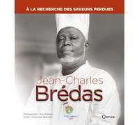 Jean-Charles Bredas : à la recherche des saveurs perdues - Jean-Charles Bredas - Orphie G.doyen Editions - relié - Guide