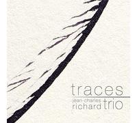 Jean-Charles Richard Trio - Traces