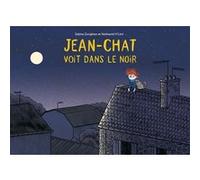 Jean-Chat voit dans le noir Nathaniel H'Limi (Illustration), Sabine Zovighian (Auteur), Grégoire Terrier (Compositeur), Michael Liot (Compositeur)
