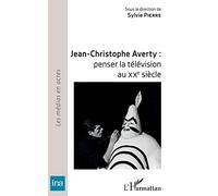 Jean-Christophe Averty : penser la télévision au XXe siècle