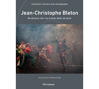 Jean-Christophe Bleton : Ne lâchons rien ou le beau désir de durer