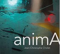 Jean Christophe Cholet - Anima