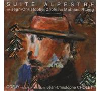 Jean-Christophe Cholet & Rueg - Suite Alpestre