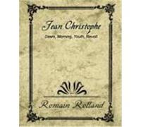Jean-Christophe Dawn Morning Youth Revolt Romain Rolland, Rolland (Auteur)