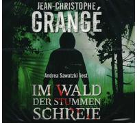 Jean - Christophe Grange` - Im Wald der stummen Schreie (Hörbuch) gelesen von Andrea Sawatzki