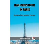 Jean-Christophe In Paris The Market-Place, Antoinette, The House