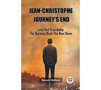Jean-Christophe Journey's End Love And Friendship The Burning Bush The New Dawn