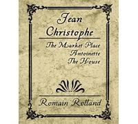 Jean Christophe - The Market Place, Antoinette, The House