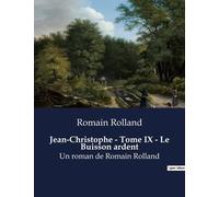 Jean-Christophe - Tome 9 - La Fin Du Voyage - Volume 2, Le Buisson Ardent