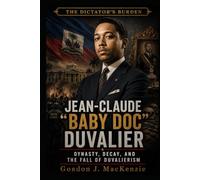 Jean-Claude “Baby Doc” Duvalier: Dynasty, Decay, and the Fall of Duvalierism