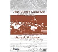 Jean-Claude Casadesus : Le goût des autres + Variations autour du sacre du printemps