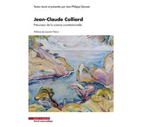 Jean-Claude Colliard Précurseur de la science constitutionnelle - Jean-Philippe Derosier - Mare & Martin - broché - Essai