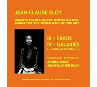 Jean-Claude Eloy - Chants pour l'autre Moitie Du ciel: III - Erkos. IV - Galaxies