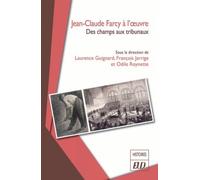 Jean-Claude Farcy À L'oeuvre - Des Champs Aux Tribunaux