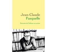Jean-Claude Fasquelle: Portraits de l'éditeur en artiste