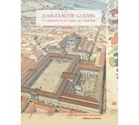 Jean-Claude Golvin, un architecte au coeur de l'histoire: Villes antiques, destins de papier