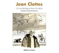 Jean Clottes: un archéologue dans le siècle