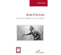Olivier Rauch – Jean Cocteau : Du côté de l’Angleterre et des Anglais – Essai – Broché