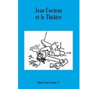 Jean Cocteau et le théâtre - Collectif - Non Lieu - broché - Essai