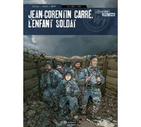 Jean-Corentin Carré, L'enfant-Soldat - Tome 2 - 1916-1917