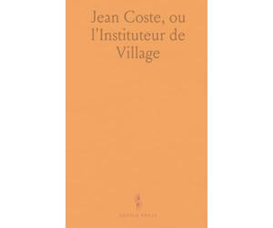 Jean Coste, ou l'Instituteur de Village