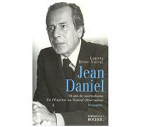 Jean Daniel - 50 Ans De Journalisme, De L'express Au Nouvel Observateur