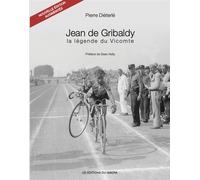 Jean de Gribaldy, la légende du Vicomte - Pierre Diéterlé - Du Sekoya Eds - broché - Beau livre