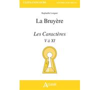 Jean de la Bruyère, Les Caractères: Livres V à XI, de « De la Société et de la Conversation » à « De l’homme »