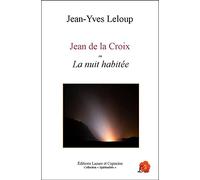 Jean de la Croix: Ou La nuit habitée