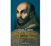 Jean de la Croix: ou le désir absolu
