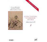 Jean de La Fontaine, le laboratoire des fables Fables, Livres I à VI - Céline Bohnert - Puf - broché - Essai