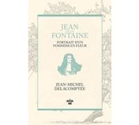 Jean de La Fontaine, portrait d'un pommier en fleur Jean-Michel Delacomptée (Auteur)