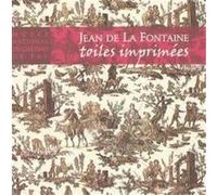 JEAN DE LA FONTAINE , TOILES IMPRIMEES COLLECTIF (Auteur)