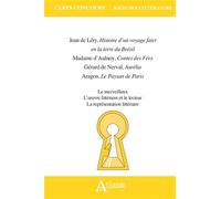Jean de Léry, Histoire d’un voyage faict en la terre du Brésil Madame d'Aulnoy, Contes des Fées Gérard de Nerval, Aurélia Aragon, Le Paysan de Paris