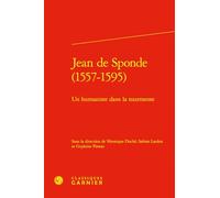 Jean de Sponde (1557-1595): Un humaniste dans la tourmente