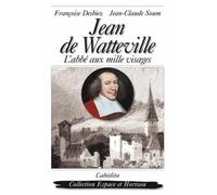 Jean de Watteville: L'abbé aux mille visages