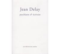 Jean Delay, psychiatre et écrivain