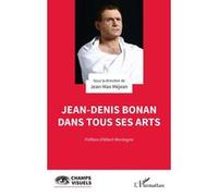 Jean-Denis Bonan dans tous ses arts Jean-Max Méjean (Collection dirigée par), Albert Montagne (Préface)