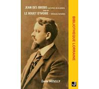 JEAN DES BREBIS ou le livre de la misère suivi de LE ROUET D’IVOIRE Enfances lorraines