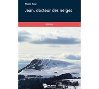 Jean, Docteur des neiges - Marie Ranc - Publibook - broché - Roman