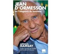 Jean d'Ormesson ou l'élégance du bonheur A. Ramsay (Auteur)