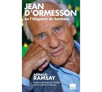 Jean d'Ormesson ou l'élégance du bonheur Nouvelle édition - A. Ramsay - Du Toucan Eds - broché - Biographie