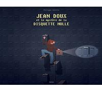 Jean Doux et le mystère de la disquette molle: Fauve Polar SNCF du Festival d'Angoulême 2018 et Prix Landerneau BD 2017
