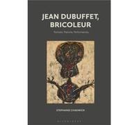 Jean Dubuffet Bricoleur by Chadwick & Stephanie Lamar University & USA Chadwick Stephanie Lamar University USA (Auteur)