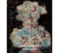 Jean Dubuffet: Brutal Beauty