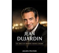 Jean Dujardin: The Smile of Modern French Cinema