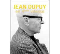 Jean Dupuy - en quatrième vitesse - Collectif - Semiose Eds - broché - Beau livre