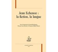 Jean Echenoz : La Fiction, La Langue